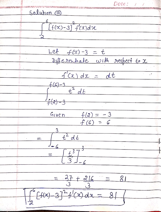 Dote: solution @ प [f(x) = 3] f(xidae = Let f(x) -3 - t Differentiate with respect to x f(x) da dt f(6)-3 = 79 z7 f(2)=3 Give
