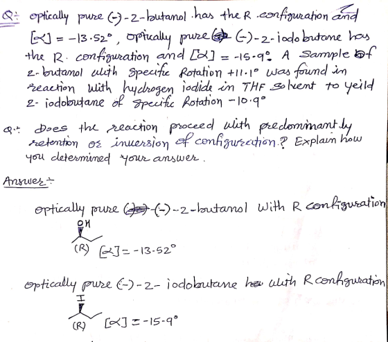 & optically pure (-)-2-butanol has the R. configuration and [] = -13.52, opically purela G)-2-iodo butane hay the R. configu