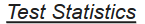 Test Statistics