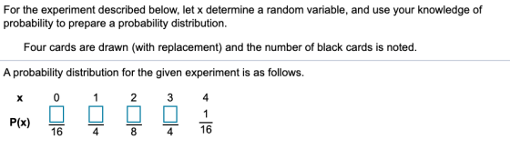 For the experiment described below, let x determine a random variable, and use your knowledge of probability to prepare a pro