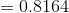 =0.8164