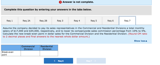 Answer is not complete. Complete this question by entering your answers in the tabs below. Req 1 Req 2A Req 2B Reg 3 Req 4 Re