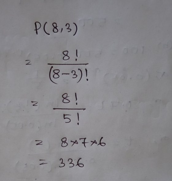 P(8,3 2 8, (8-3)! S! 5! 읽 2 8×76 - 336