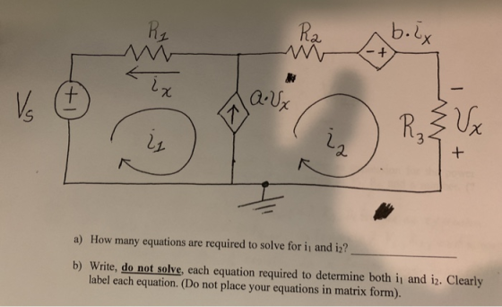 i ) R₂ Ux a) How many equations are required to solve for i and i?? b) Write, do not solve, each equation required to determi
