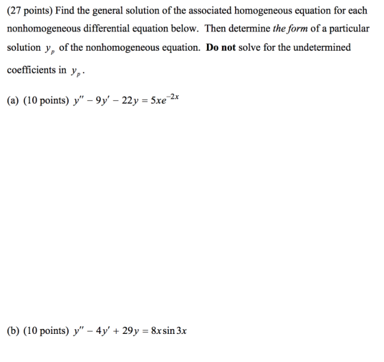 (27 points) Find the general solution of the associated homogeneous equation for each nonhomogeneous differential equation be