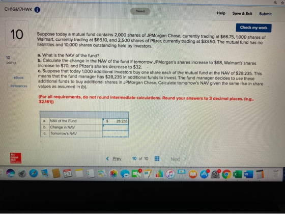 CH16&17HWK 0 Help Save & Exit Submit Check my work Suppose today a mutual fund contains 2.000 shares of JPMorgan Chase, curre