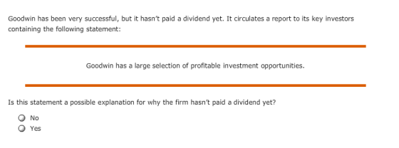 Goodwin has been very successful, but it hasnt paid a dividend yet. It circulates a report to its key investors containing t
