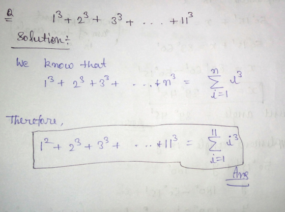 Q +! 13 + 2 + 33 Solution We know that 13 + 23 +33 + tn Σ 1=1 Therefore, 1²+ 23+3² + of 11 S Ži I=W.T Ang
