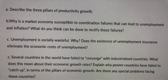 a. Describe the three pillars of productivity growth. b.Why is a market economy susceptible to coordination failures that can