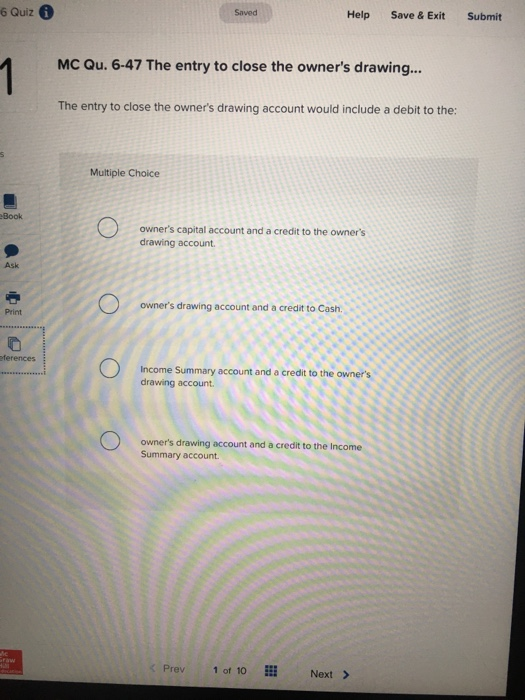 6 Quiz 0 Saved Help Save & Exit Submit MC Qu. 6-47 The entry to close the owners drawing... The entry to close the owners d