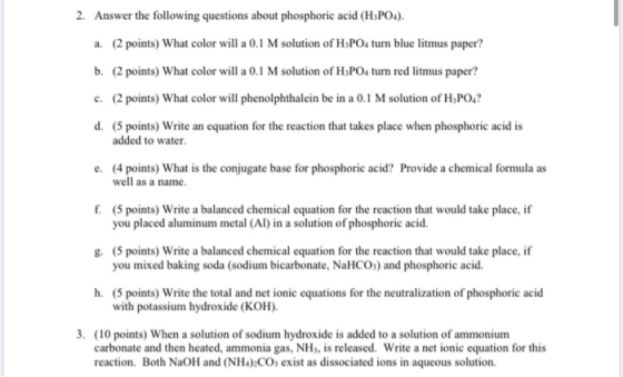 2. Answer the following questions about phosphoric acid (H3PO4). a. (2 points) What color will a 0.1 M solution of H3PO4 turn