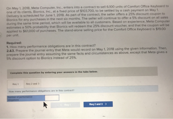 On May 1, 2018, Meta Computer, Inc., enters into a contract to sell 6,100 units of Comfort Office Keyboard to one of its clie