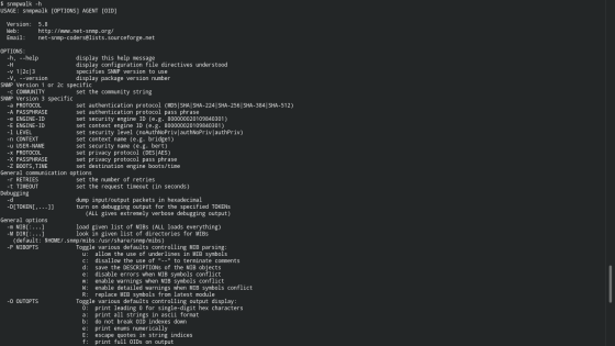 $ snmpwalk -h USAGE: snmpwalk [OPTIONS] AGENT [OID] Version: 5.8 Web: http://www.net-snmp.org/ Email: net-snmp-coders@lists.s