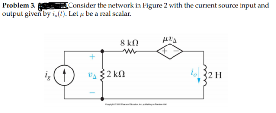 Problem 3. Consider the network in Figure 2 with the current source input and output given by i (t). Let u be a real scalar.