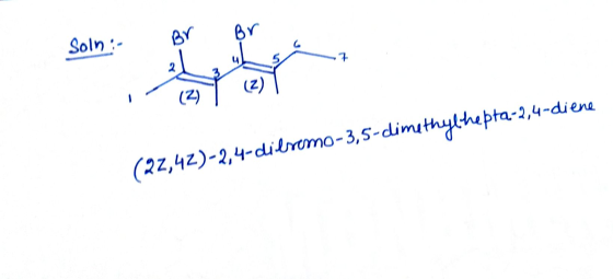 Soln :- (22,42)-2,4-dibromo-3,5-dimethylhepta-2,4-diene