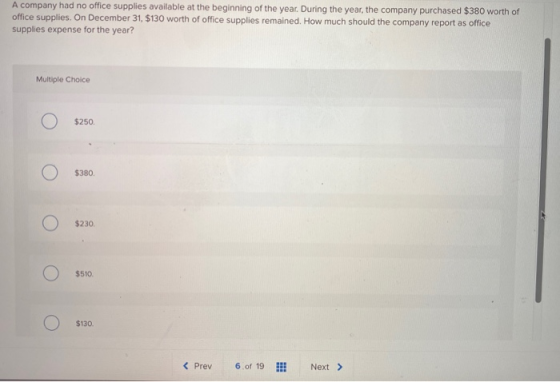 A company had no office supplies available at the beginning of the year. During the year, the company purchased $380 worth of