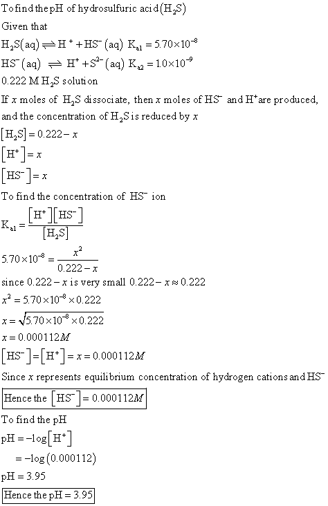 Tofind thepH of hy drosulfuric aci d (HS) Given that H,S(aq) 근 H + + HS-(aq) Kal-5.70x10-8 HS-(aq) 근 H++52-(aq)Ka-10×10-9 0.2