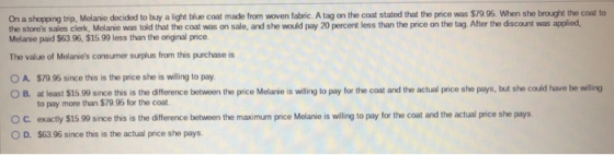 On a shopping trip, Melanie decided to buy a light blue coat made from woven fabric. A tag on the coat stated that the price