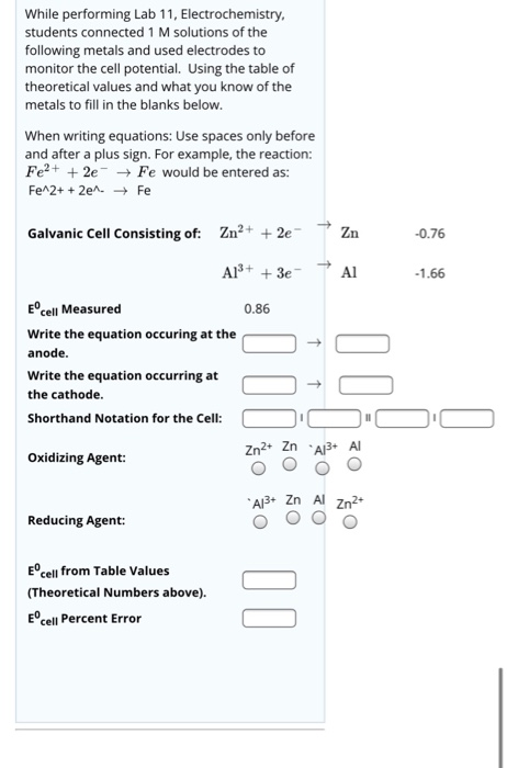 While performing Lab 11, Electrochemistry, students connected 1 M solutions of the following metals and used electrodes to mo
