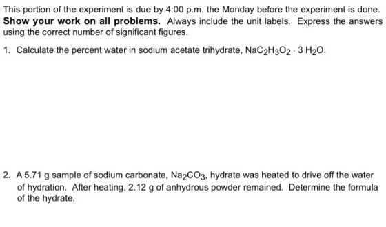 This portion of the experiment is due by 4:00p.m. the Monday before the experiment is done. Show your work on all problems. A