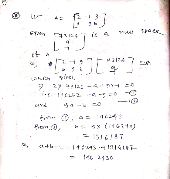 let A 2 -19 Given null space is a 73126 q so ] of a 2 79 73126 gb a which gives, 7 24 73126 -a + gxy 20 lie. 146252-ang 20 ga