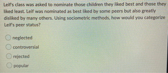 Leifs class was asked to nominate those children they liked best and those they liked least. Leif was nominated as best like