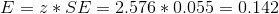 E=z*SE=2.576*0.055=0.142