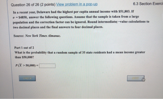 Question 26 of 26 (2 points) View problem in a pop-up 6.3 Section Exerci In a recent year, Delaware had the highest per capit