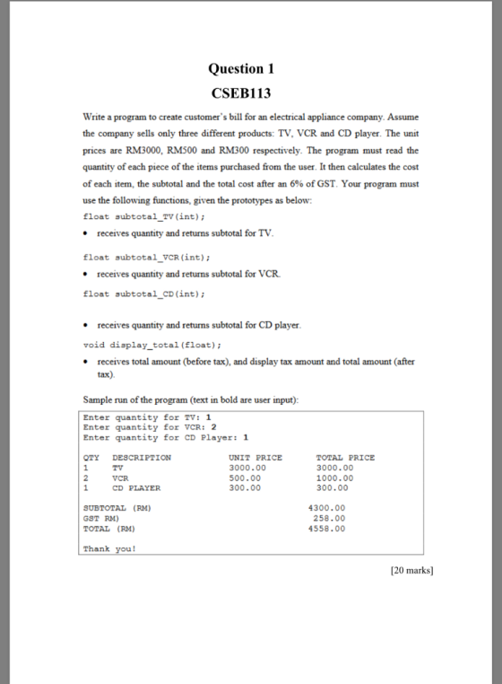 Question 1 CSEB113 Write a program to create customers bill for an electrical appliance company. Assume the company sells on