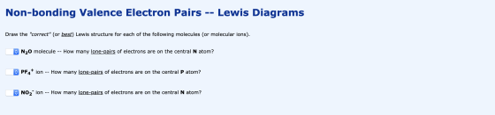 Lewis Diagrams Non-bonding Valence Electron Pairs Draw the correct (or best) Lewis structure for each of the following mole