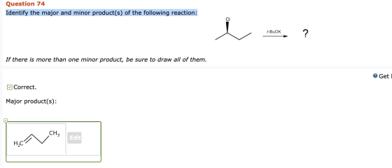 Question 74 Identify the major and minor product(s) of the following reaction: CI t-BuOK If there is more than one minor prod