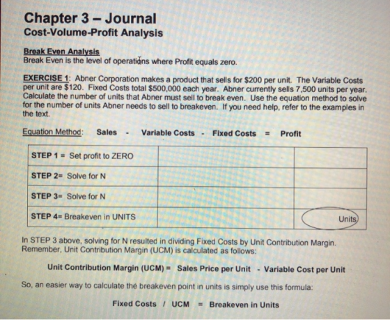 Chapter 3 - Journal Cost-Volume-Profit Analysis Break Even Analysis Break Even is the level of operations where Profit equals
