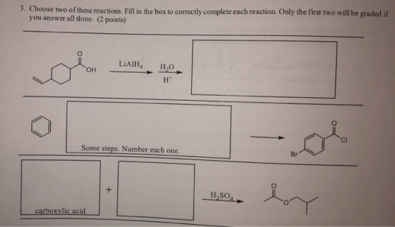 3. Choose two of these reactions. Fill in the box to correctly complete each reaction. Only the first two will be graded if y