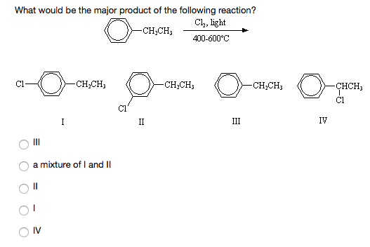 Image for What would be the major product of the following reaction? III a mixture of I and II II I IV