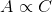 A \propto C
