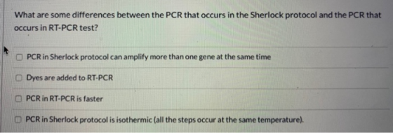 What are some differences between the PCR that occurs in the Sherlock protocol and the PCR that occurs in RT-PCR test? O PCR