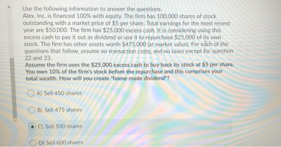 Use the following information to answer the questions. Alex, Inc. is financed 100% with equity. The firm has 100,000 shares o