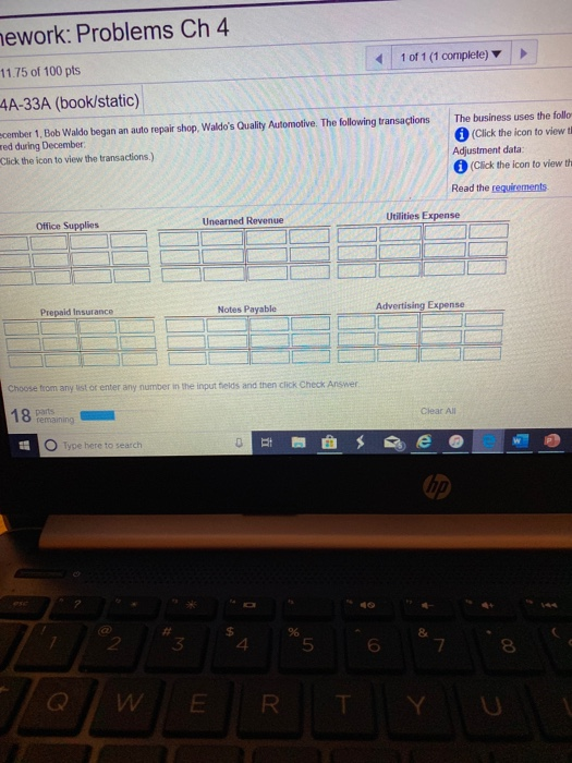 mework: Problems Ch 4 1 of 1 (1 complete) 11.75 of 100 pts 4A-33A (book/static) scember 1, Bob Waldo began an auto repair sho