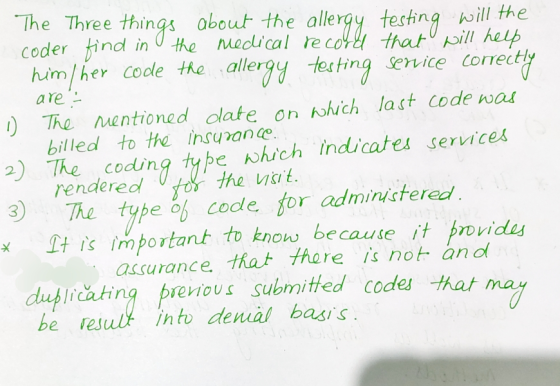 The Three things about the allergy testing ill the coder find in the medical re cot that pill help him/her code the allergy t