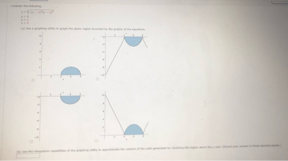 Consider the following yVx-a7?(x - 3) (a) Use a graphing ty to graph the plane region bounded by the graphs of the equations