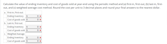 Calculate the value of ending inventory and cost of goods sold at year-end using the periodic method and (a) first-in, first-