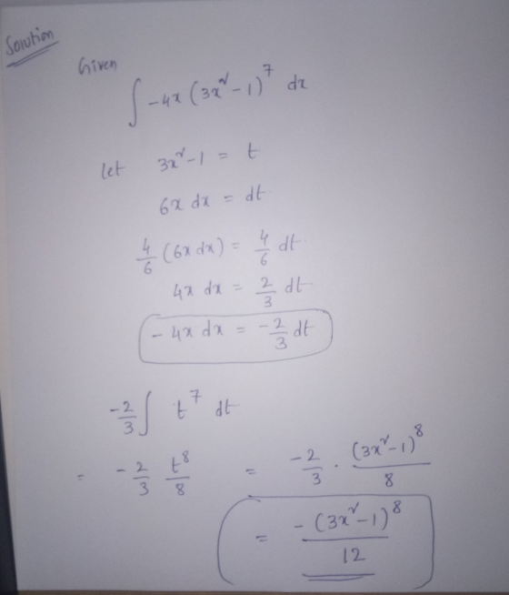 Souho Given (-4x ( 32 - 1) t de let 3x1 = t. 6x dx = dt 4 (6x dx) = 4 at 42 dx = 2 dt 4x dx = -2 dt - - (3x - 108 12
