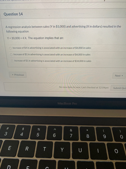 Question 14 A regression analysis between sales (Yin $1,000) and advertising (X in dollars) resulted in the following equatio