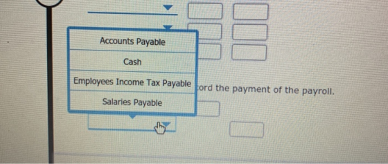 Accounts Payable Cash Employees Income Tax Payable Tax Payable ford the payment of the payroll. Salaries Payable