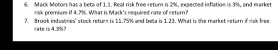 Mack Motors has a beta of 1.1. Real risk free return is 2 % , expected inflation is 3%, and market risk premium if 4.79%. Wha