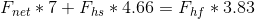 F_{net}*7+F_{hs}*4.66=F_{hf}*3.83
