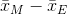 \bar{x}_{M}-\bar{x}_{E}