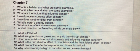 Chapter 7 1. What is a habitat and what are some examples? 2. What is a biome and what are some examples? 3. What are the fac