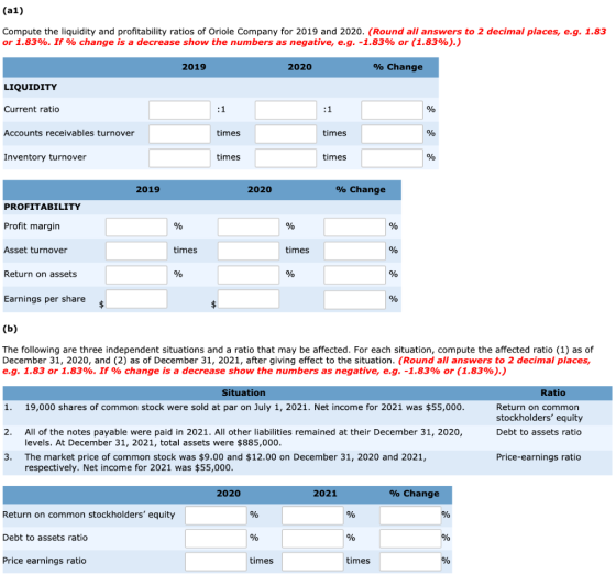 (a1) Compute the liquidity and profitability ratios of Oriole Company for 2019 and 2020. (Round all answers to 2 decimal plac