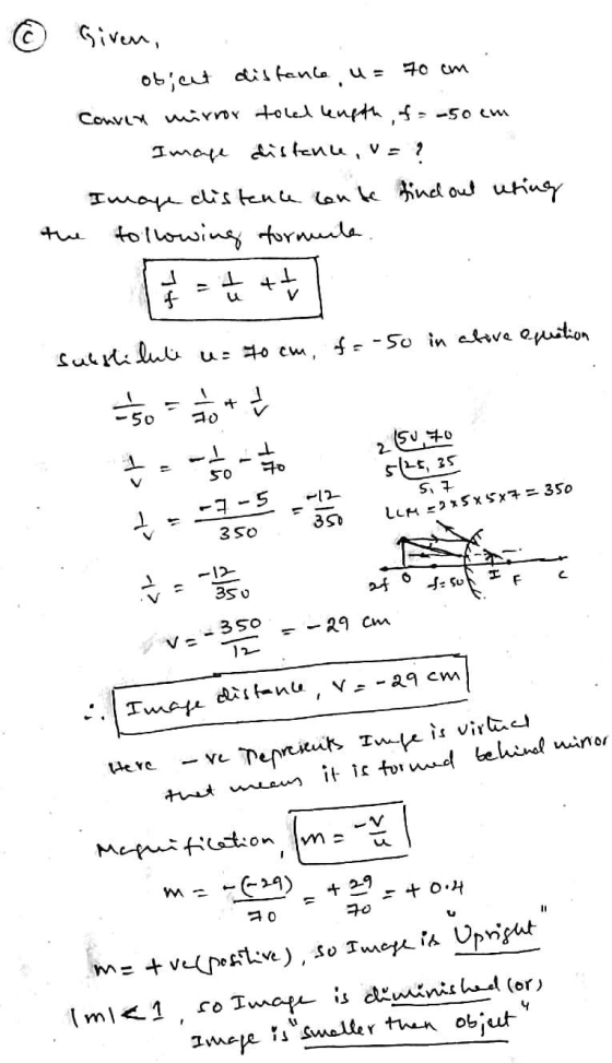 © Given, object distance u= 70 cm Conver mirror toll length of = -50cm 1 Image distance, u = ? Image distence cente find out